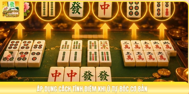 Áp dụng cách tính điểm khi ù tự bốc cơ bản