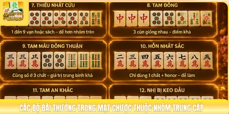 Các bộ bài thưởng trong mạt chược thuộc nhóm Trung cấp