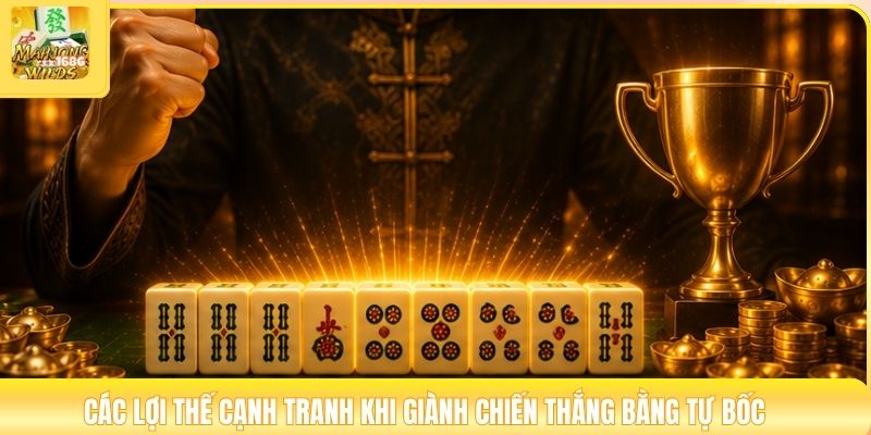 Các lợi thế cạnh tranh khi giành chiến thắng bằng tự bốc