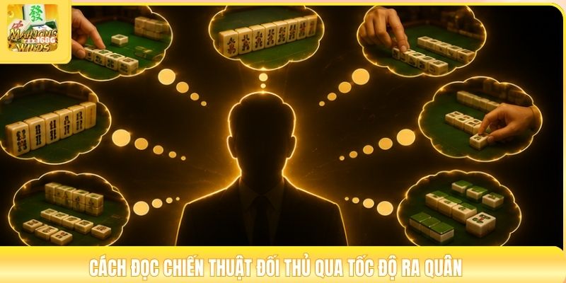 Cách đọc chiến thuật đối thủ qua tốc độ ra quân