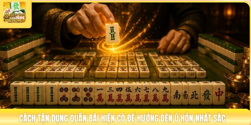 Cách tận dụng quân bài hiện có để hướng đến ù hỗn nhất sắc