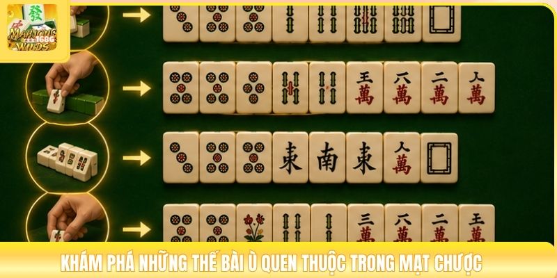 Khám phá những thế bài ù quen thuộc trong mạt chược