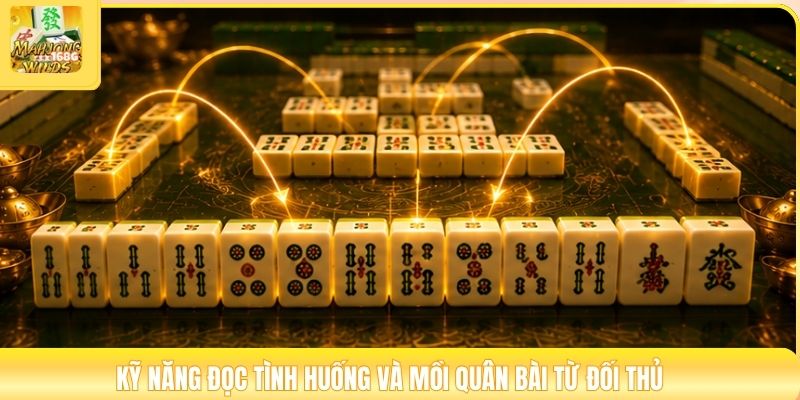 Kỹ năng đọc tình huống và mồi quân bài từ đối thủ