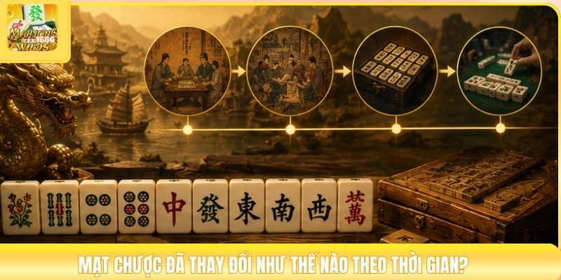 Mạt chược đã thay đổi như thế nào theo thời gian?