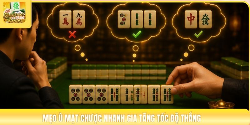 Mẹo ù mạt chược nhanh gia tăng tốc độ thắng