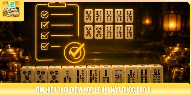 Tìm hiểu thời điểm hợp lệ khi nào được báo ù