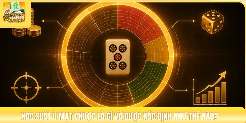 Xác suất ù mạt chược là gì và được xác định như thế nào?