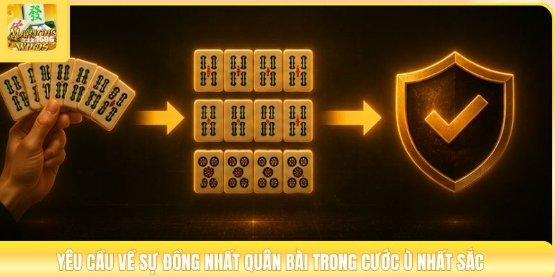 Yêu cầu về sự đồng nhất quân bài trong cước ù nhất sắc
